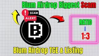 Blum Airdrop Biggest Scam | Blum Airdrop TGE & Listing | Blum Airdrop Price |