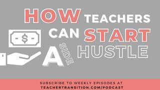 How Teachers Can Start Their Own Side Hustle As An Edupreneur