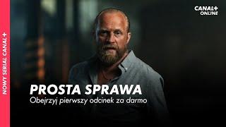 PROSTA SPRAWA | Pierwszy odcinek za darmo | Serial CANAL+