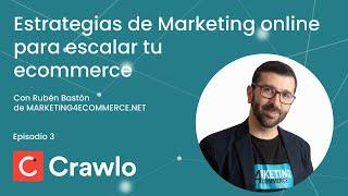 Estrategias de Marketing para Ecommerce. Entrevista a Rubén Bastón (Marketing4ecommerce) - Ep 3