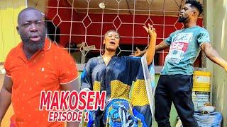 MAKOSEM _My Miseries _ MARCUS, GYAMFI, AWURA AMA, NANA AMA _EP 1