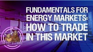 Fundamentals for energy trading market | Energy trading strategies