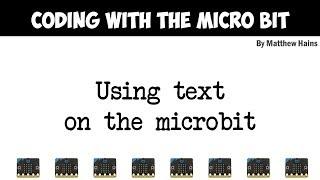 05  - Using text on the Microbit by Matt Hains