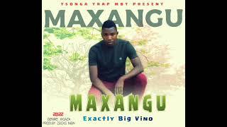 Exactly Big Vino - Maxangu 2022 Single Track MP3