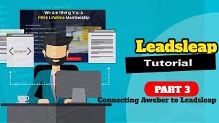 Leadsleap Tutorial For Beginners: How To Connect Aweber To Leadsleap App