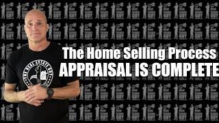 The Appraisal Is Completed on your home, now what? #RLS8GUY