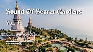 DJ Maretimo - Sound Of Secret Gardens Vol. 1 - Continuous Mix, 2+ Hours Mystic Lounge Music 2017