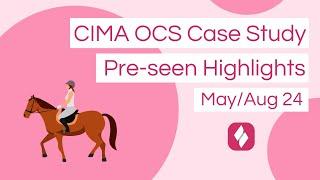 CIMA OCS Kanann - Pre-seen Analysis Highlights (May/August 2024)