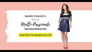 Finding Focus as a Multi-Passionate Entrepreneur With Marie Forleo