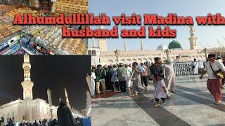 going to Madina with husband and. kids Alhumdullillah khuaish pori hui/Azan sy pahlay puhunch gayay