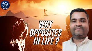 Why Opposites Come in our Life ? Session with Sanjeev Shanti Mehta