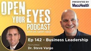 Ep 142 - "Business Leadership" Dr. Steve Vargo