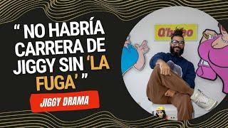 “ No habría carrera de Jiggy sin ‘La fuga’ ” : Jiggy Drama