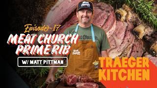 Meat Church Prime Rib by Matt Pittman | Traeger Grills