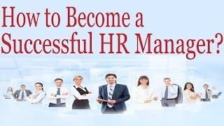 How to Become a Successful HR Manager?