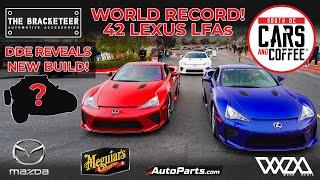 The largest number of LFAs together in one place + DDE Reveals new build - South OC Cars and Coffee.