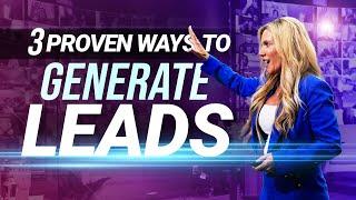 3 Proven Real Estate Lead Generation Strategies | Be the Go-To Agent
