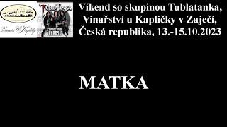 Tublatanka - Matka /live/, Vinařství u Kapličky v Zaječí, Česká republika, 14.10.2023