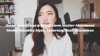 asian americans & black lives matter movement | model minority myth, colorism, anti-blackness