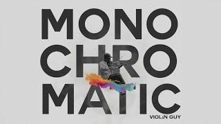 Violin Guy - Monochromatic [Official Audio]