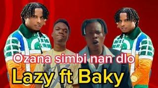 Lazy Ft Baky popilè & B13 Dankanni - Ozana Simbi nan dlo (Official video)