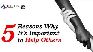 5 Reasons Why It’s Important to Help Others