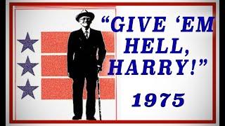 "Give Em Hell Harry" (1975) - James Whitmore as President Harry S. Truman