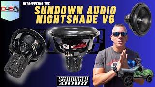 THE SUNDOWN AUDIO NIGHTSHADE v6s ARE TAKING CAR AUDIO BY STORM!