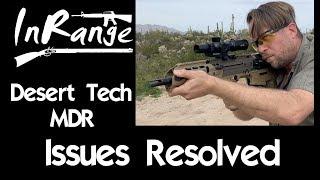 Desert Tech MDR: Issues Resolved