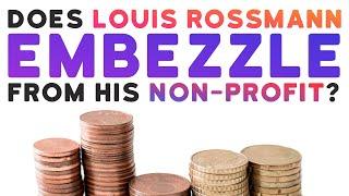 Does Louis Rossmann embezzle from his non-profits? Addressing senseless drama & more