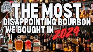 THE MOST Disappointing Bourbon We Bought In 2024