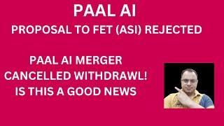 PAAL AI MERGER CANCELLED WITHDRAWL! IS THIS A GOOD NEWS #paalai #paalaitoken