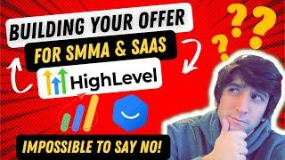 How to Build the Perfect Offer for SMMA and SaaS with HighLevel! The Best Offers with HighLevel!