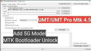 UMT MTK v4.5 - MTK Bootloader Unlock, Added 5G Model Unlock