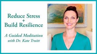 A Havening Guided Meditation to Reduce Stress and Build Resilience  with Dr. Kate Truitt