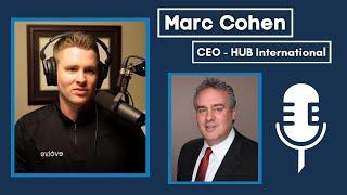 Full Episode #4 - Marc Cohen (CEO, HUB International) - Evolved Broker Podcast