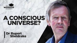 A Conscious Universe? – Dr Rupert Sheldrake