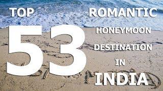 Top 53 Incredibly Romantic Honeymoon Destinations In India