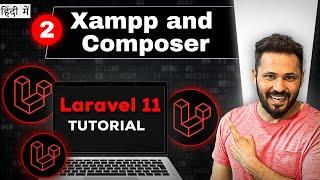 Laravel 11 tutorial in hindi #2 Install Xampp and composer #laravel11