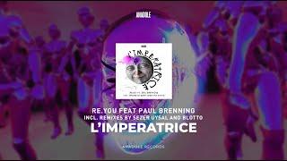 Re.You feat Paul Brenning - L'imperatrice (Blotto Remix)