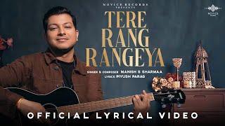 Tere Rang Rangeya Official Lyrical Video | Manish S Sharmaa | Piyush Parag | New Music 2025