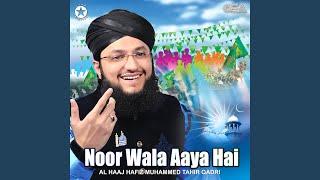 Noor Wala Aaya Hai