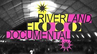 RIVERLAND EL DOCUMENTAL 2K24