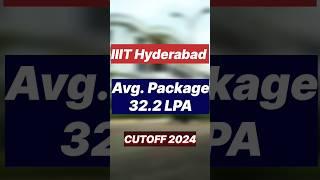 IIIT Hyderabad Cutoff 2024 | Average package 32.2 LPA  | JEE Main 2024 #jeemains #iit #nit #shorts