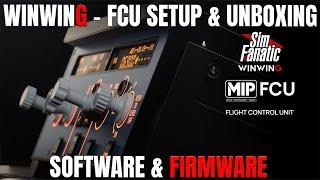 WINWING FCU | Firmware & Software Setup | Hardware Setup & Unboxing |  MSFS/X-Plane/DCS | Brackets