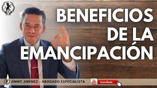 ¿QUÉ ES Y QUÉ BENEFICIOS TIENE LA EMANCIPACIÓN?