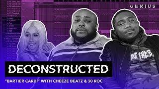 The Making Of Cardi B's "Bartier Cardi" With Cheeze Beatz & 30 Roc | Deconstructed