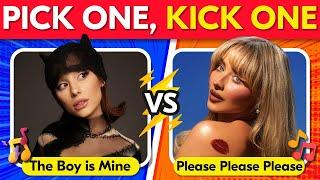 Pick One Kick One - SONG BATTLE for the Most Popular Songs  | Music Quiz