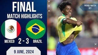 MEXICO 2 3 BRAZIL INTERNATIONAL FRIENDLY | EXTENDED HIGHLIGHTS | 09-06-2024