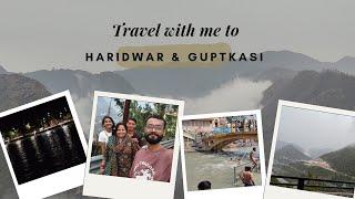 Travel with me to Haridwar and Guptkasi | Dham yatra series | Sam Ashish | Travel vlog | Haridwar